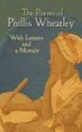 The Poems of Phillis Wheatley - With Letters and a Memoir Paperback