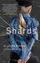 Shards - A Young Vice Cop Investigates Her Darkest Case Of Meth Addiction--her Own   Paperback