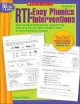 Rti: Easy Phonics Interventions: Week-by-week Reproducible Lessons That Teach Key Phonics Skills Students Need To Achieve Readin