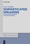 Sophisticated Speakers - Atticistic Pronunciation In The Atticist Lexica Hardcover