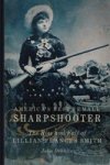 America& 39 S Best Female Sharpshooter - The Rise And Fall Of Lillian Frances Smith Hardcover