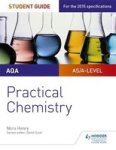 Aqa A-level Chemistry Student Guide: Practical Chemistry Paperback