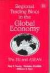 Regional Trading Blocs In The Global Economy - The Eu And Asean Hardcover