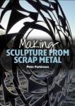 Making Sculpture From Scrap Metal Paperback