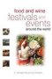 Food And Wine Festivals And Events Around The World - Development Management And Markets   Paperback