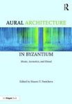 Aural Architecture In Byzantium: Music Acoustics And Ritual Hardcover
