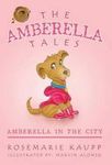 The Amberella Tales - Amberella In The City Hardcover