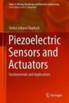 Piezoelectric Sensors And Actuators - Fundamentals And Applications Hardcover 1ST Ed. 2019