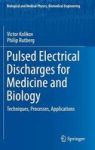 Pulsed Electrical Discharges For Medicine And Biology - Techniques Processes Applications Hardcover 2015 Ed.