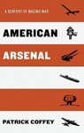 American Arsenal: A Century Of Waging War