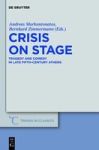 Crisis On Stage Volume 13 - Tragedy And Comedy In Late Fifth-century Athens Hardcover