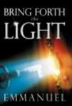 Bring Forth The Light hardcover
