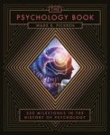 The Psychology Book - From Shamanism To Cutting-edge Neuroscience 250 Milestones In The History Of Psychology Hardcover