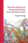 Narrative Pleasures in Young Adult Novels, Films and Video Games Hardcover