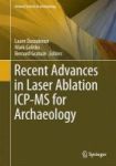 Recent Advances In Laser Ablation Icp-ms For Archaeology 2016 Hardcover 1st Ed. 2016