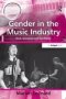 Gender In The Music Industry - Rock Discourse And Girl Power   Paperback New Ed