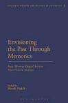 Envisioning The Past Through Memories - How Memory Shaped Ancient Near Eastern Societies Hardcover