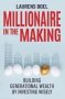 Millionaire In The Making - Building Generational Wealth By Investing Wisely   Paperback