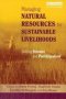 Managing Natural Resources For Sustainable Livelihoods - Uniting Science And Participation   Paperback