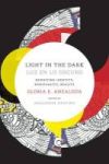 Light In The Dark luz En Lo Oscuro - Rewriting Identity Spirituality Reality Hardcover