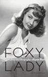 Foxy Lady - The Authorized Biography Of Lynn Bari Hardcover