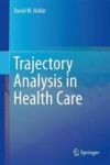 Trajectory Analysis In Health Care Hardcover 1ST Ed. 2018