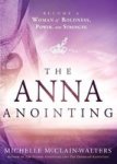 The Anna Anointing - Become A Woman Of Boldness Power And Strength Paperback