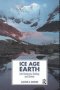 Ice Age Earth - Late Quaternary Geology And Climate   Hardcover