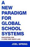 A New Paradigm for Global School Systems: Education for a Long and Happy Life