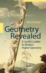 Geometry Revealed - A Jacob& 39 S Ladder To Modern Higher Geometry Hardcover Edition.