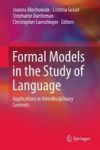 Formal Models In The Study Of Language - Applications In Interdisciplinary Contexts Hardcover 1ST Ed. 2017