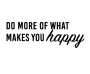 Motivational Wall Art - Do More Of What Makes You Happy