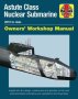Astute Class Nuclear Submarine - 2010 To Date Hardcover