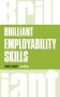 Brilliant Employability Skills - How To Stand Out From The Crowd In The Graduate Job Market   Paperback 2ND Edition