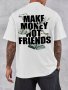 Make Money Not Friends"Creative Print Men's Casual T-Shirt Summer Fashion Crew Neck Short Sleeve Top Modern Streetwear Style For Men