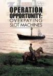 Operation Opportunity - Overpaying Slot Machines Hardcover
