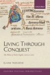 Living Through Conquest - The Politics Of Early English 1020-1220 Paperback New