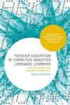 Teacher Education In Computer-assisted Language Learning - A Sociocultural And Linguistic Perspective Hardcover