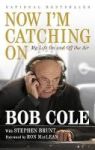 Now I& 39 M Catching On - My Life On And Off The Air Paperback