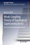Weak-coupling Theory Of Topological Superconductivity - The Case Of Strontium Ruthenate Hardcover 1ST Ed. 2017