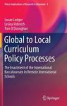 Global To Local Curriculum Policy Processes - The Enactment Of The International Baccalaureate In Remote International Schools H