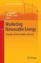 Marketing Renewable Energy - Concepts Business Models And Cases   Paperback Softcover Reprint Of The Original 1ST Ed. 2017