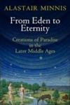 From Eden To Eternity - Creations Of Paradise In The Later Middle Ages Hardcover