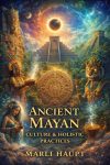 Ancient Mayan Culture & Holistic Practices