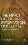 The Impact of Building Information Modelling - Transforming Construction Hardcover