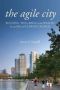 The Agile City - Building Well-being And Wealth In An Era Of Climate Change   Hardcover 2ND None Ed.