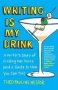 Writing Is My Drink - A Writer&  39 S Story Of Finding Her Voice   And A Guide To How You Can Too     Paperback Original