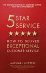 Five Star Service - How To Deliver Exceptional Customer Service Paperback 3rd New Edition