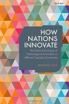 How Nations Innovate: The Political Economy Of Technological Innovation In Affluent Capitalist Economies