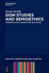 Sign Studies And Semioethics - Communication Translation And Values Hardcover Digital Original